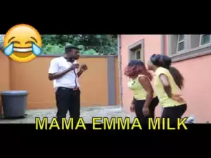 Very Funny Comedy - Mama Emma Milk
